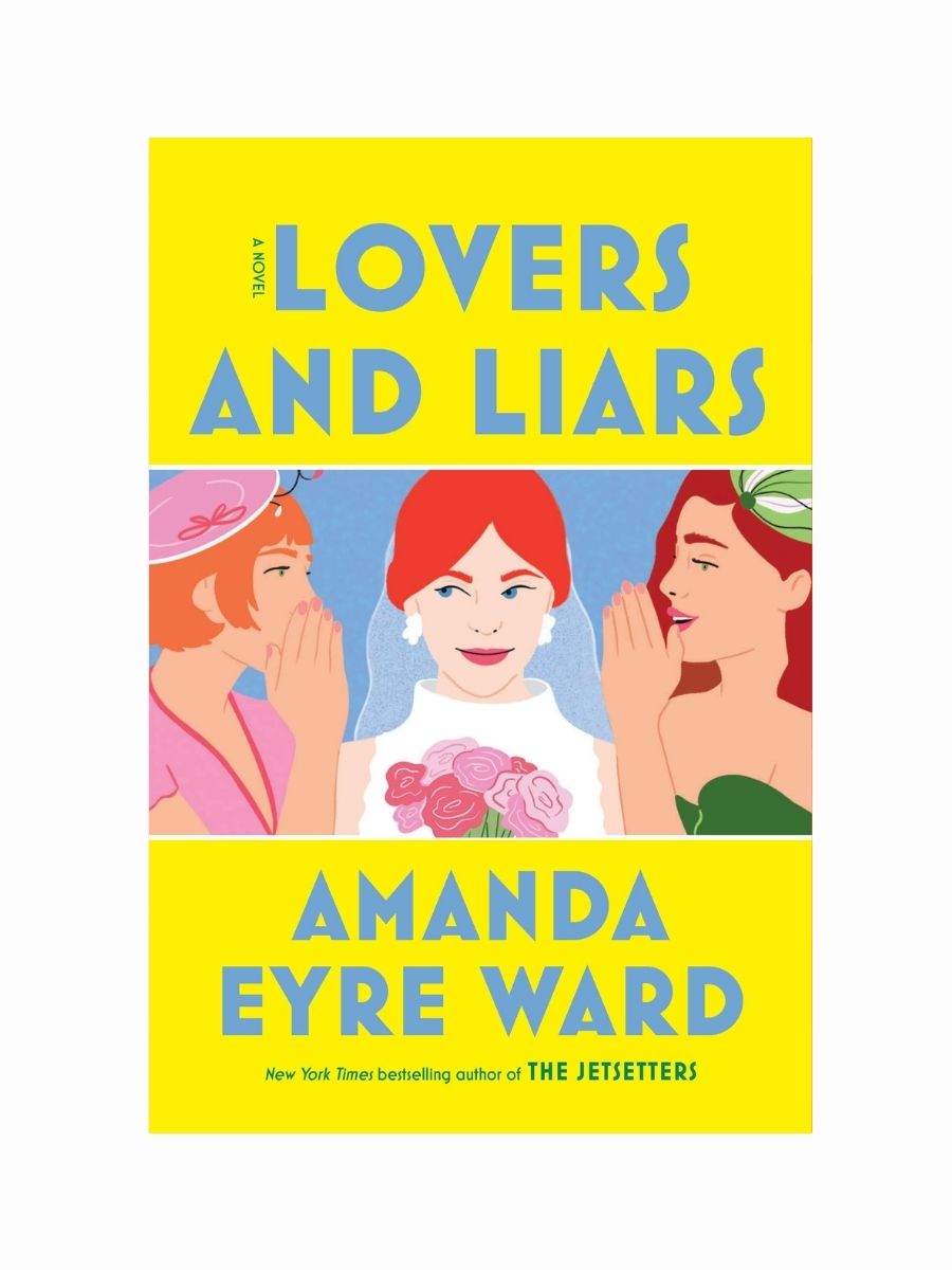 Lovers and Liars by Amanda Eyre Ward