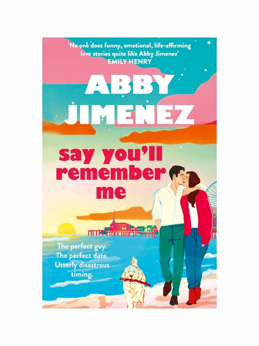 Say You'll Remember Me by Abby Jimenez