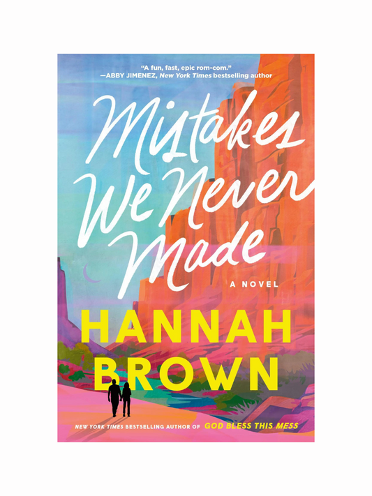 Mistakes We Never Made by Hannah Brown