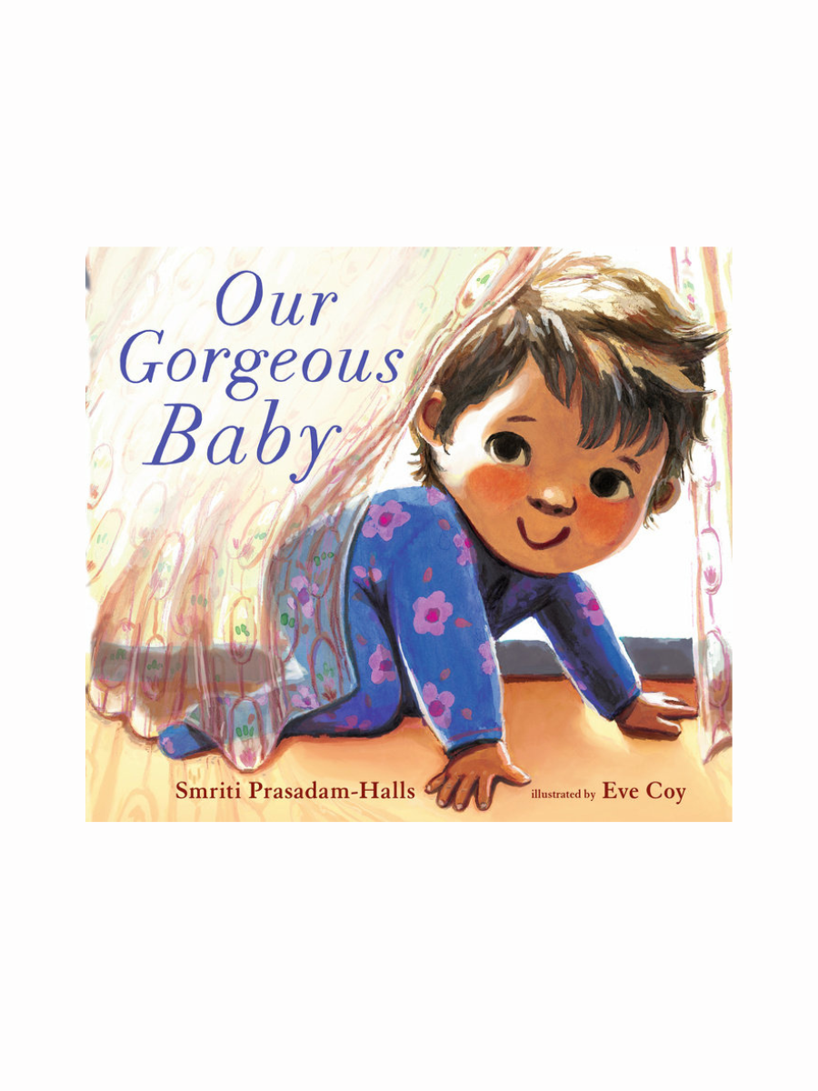 Our Gorgeous Baby by Smriti Prasadam-Halls
