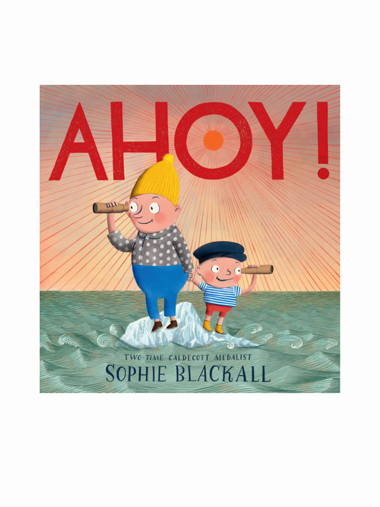 Ahoy! by Sophie Blackall