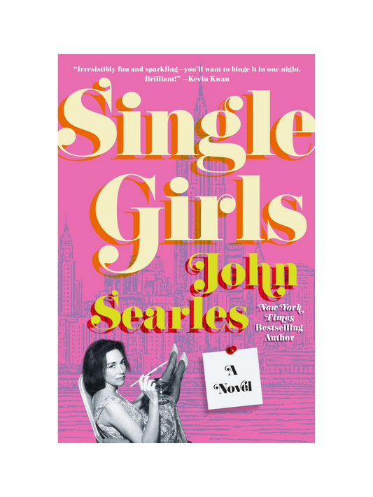 Single Girls: A Novel by John Searles
