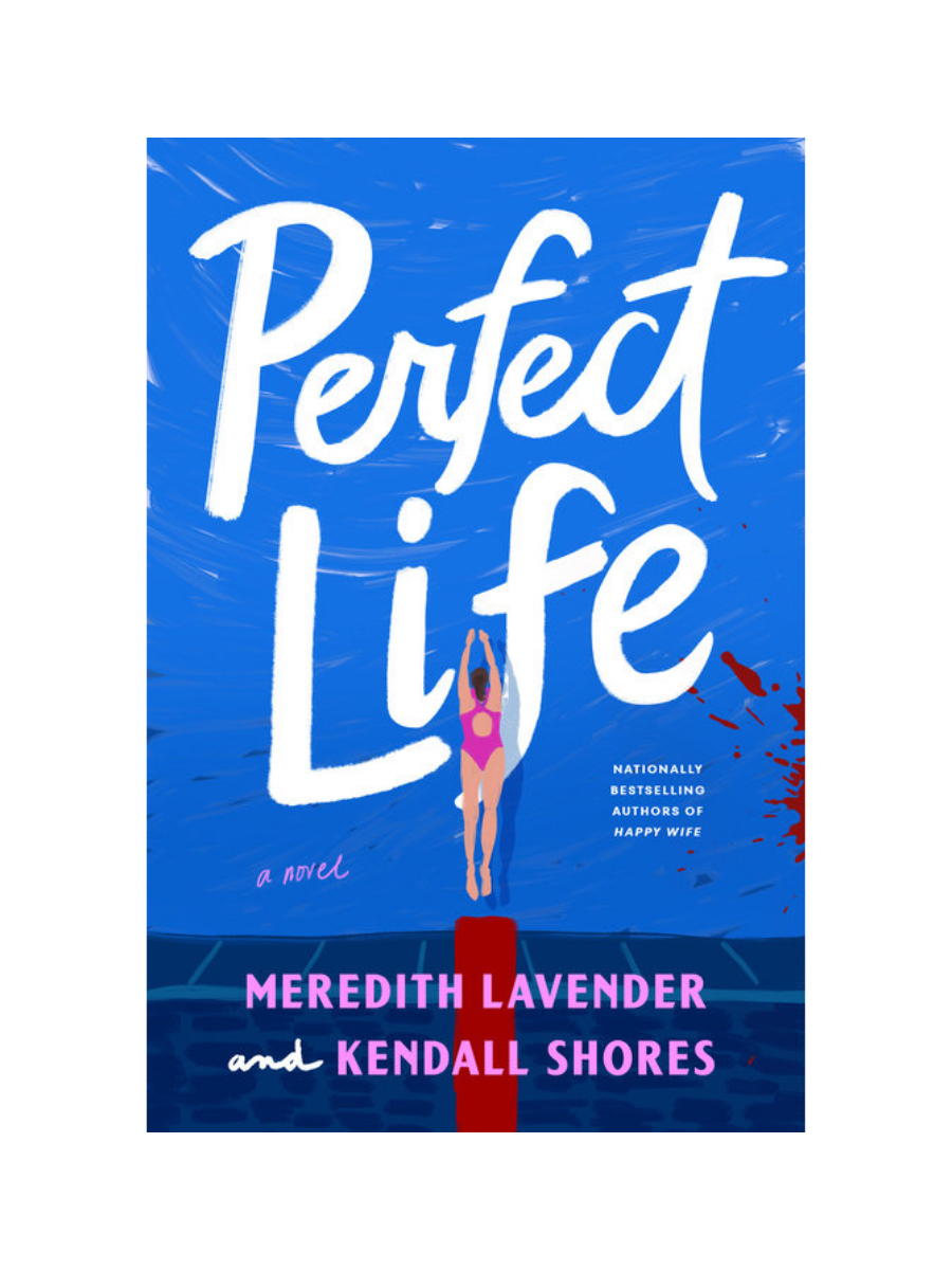 Perfect Life by Meredith Lavender and Kendall Shores