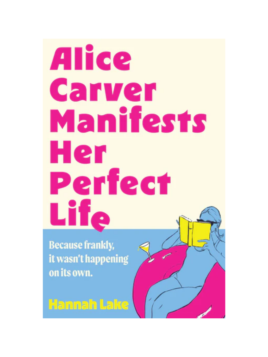 Alice Carver Manifests Her Perfect Life By Hannah Lake