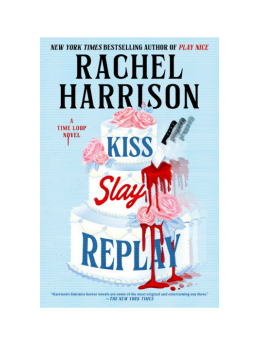 Kiss Slay Replay by Rachel Harrison
