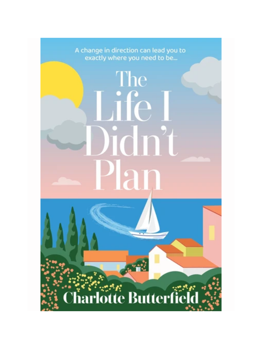 The Life I Didn’t Plan by Charlotte Butterfield