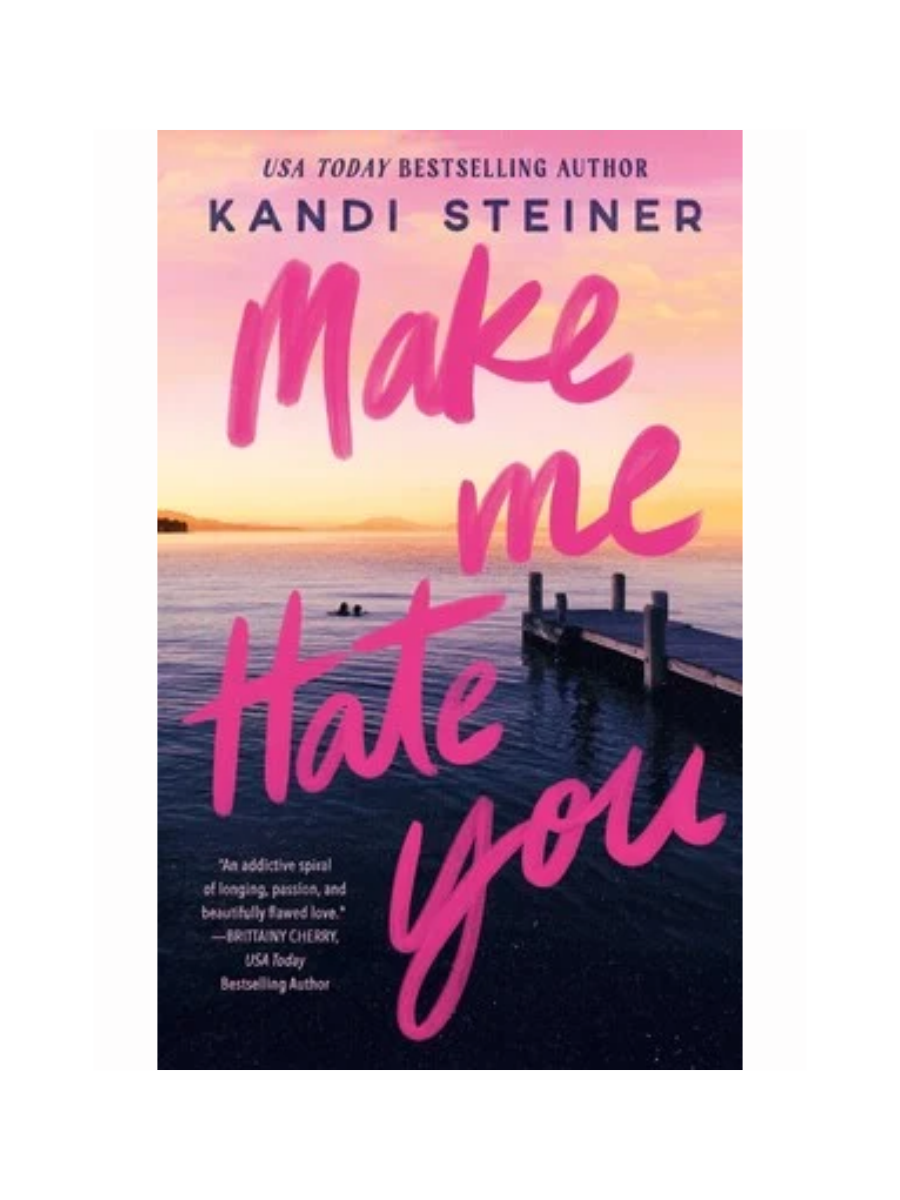 Make Me Hate You by Kandi Steiner