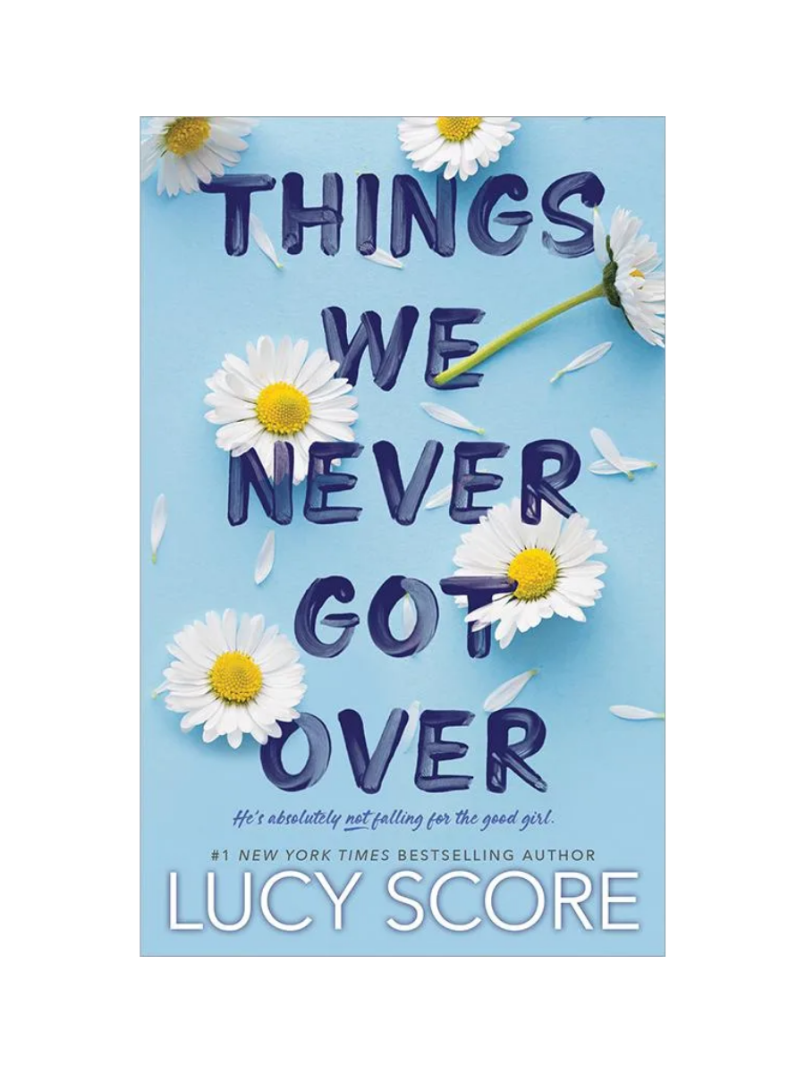 Things We Never Got Over by Lucy Score