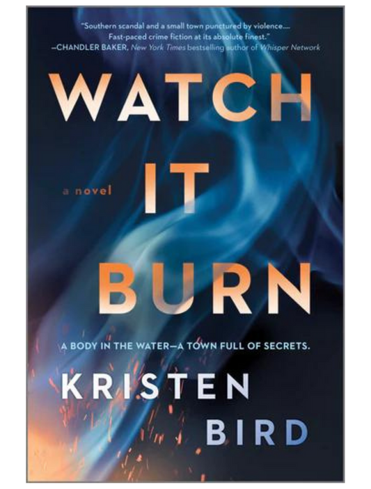 Watch It Burn by Kristen Bird