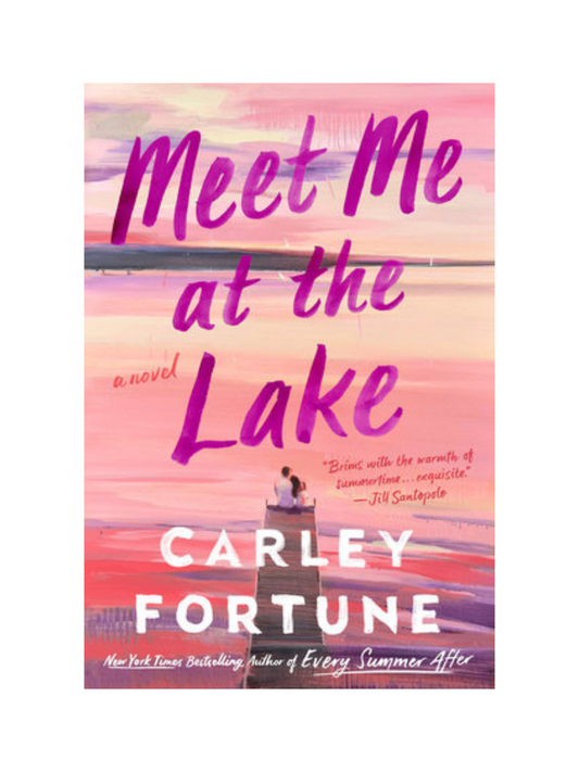 Meet Me at the Lake by Carley Fortune