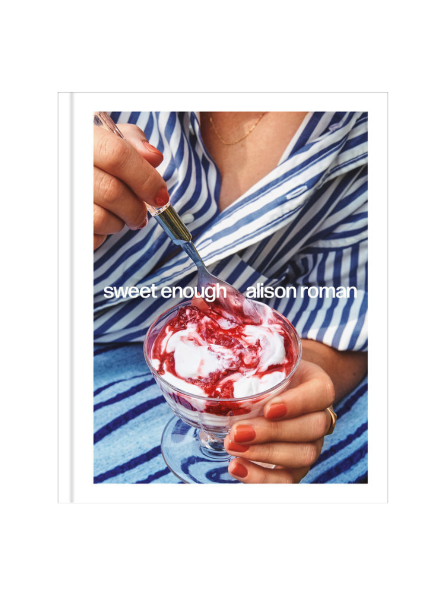 Sweet Enough by Alison Roman
