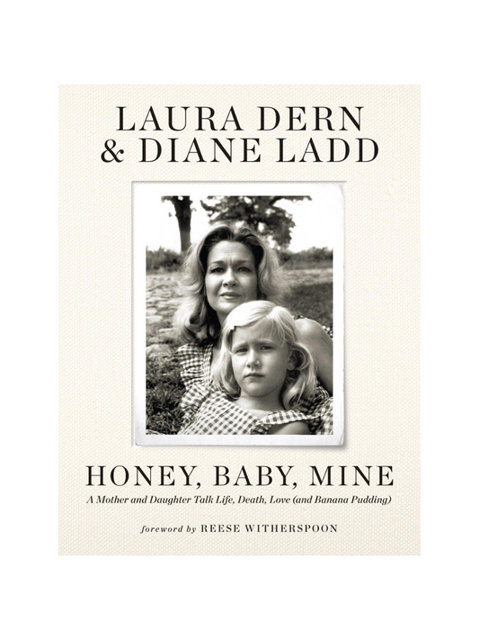 Honey, Baby, Mine by Laura Dern & Diane Ladd
