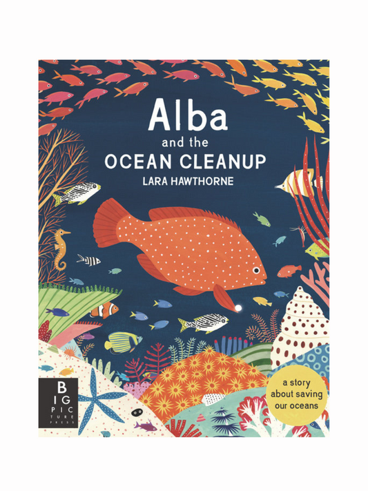 Alba and the Ocean Cleanup by Lara Hawthorne
