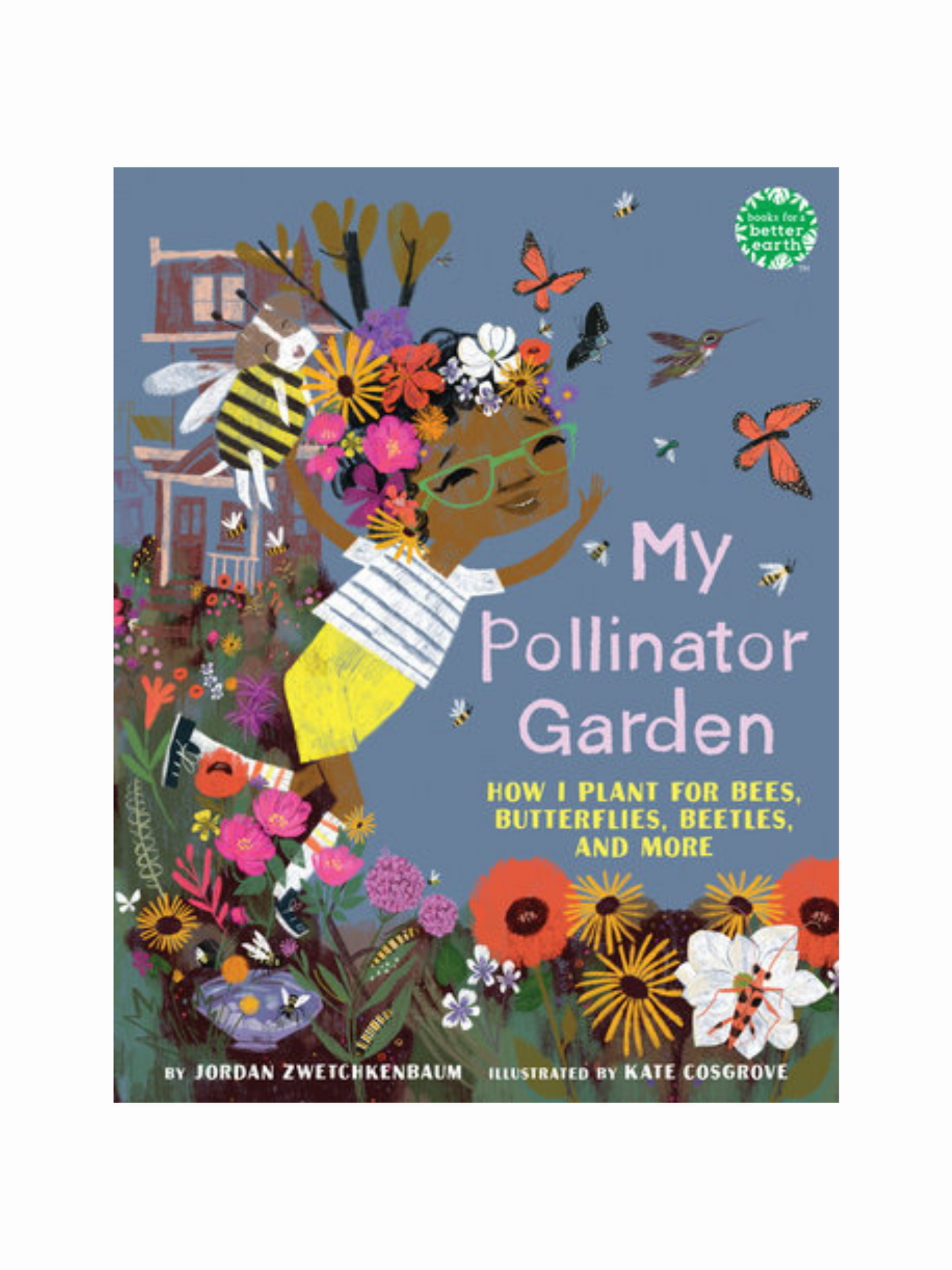 My Pollinator Garden by Jordan Zwetchkenbaum