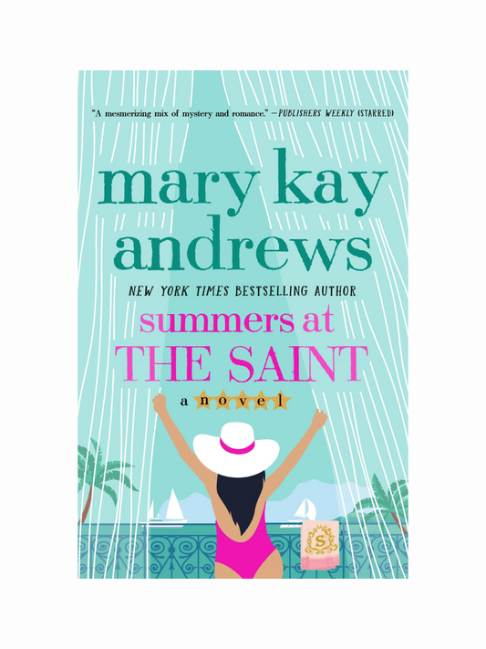 Summers at the Saint by Mary Kay Andrews