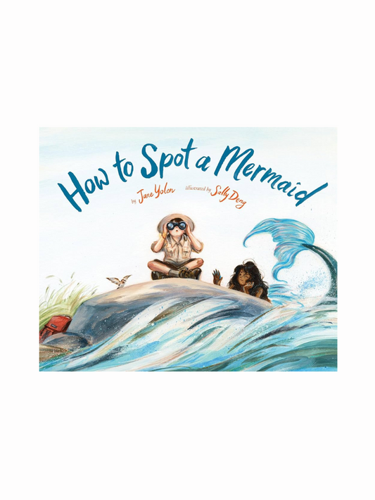 How To Spot a Mermaid by Jane Yolen
