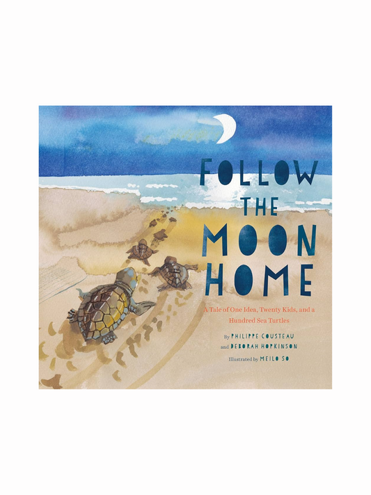 Follow the Moon Home by Philippe Cousteau