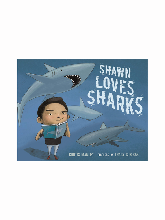 Shawn Loves Sharks by Curtis Manley
