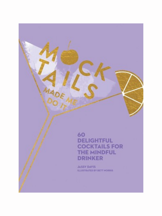 Mocktails Made Me Do It by Jassy Davis