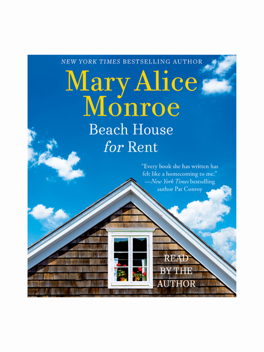 Beach House For Rent by Mary Alice Monroe