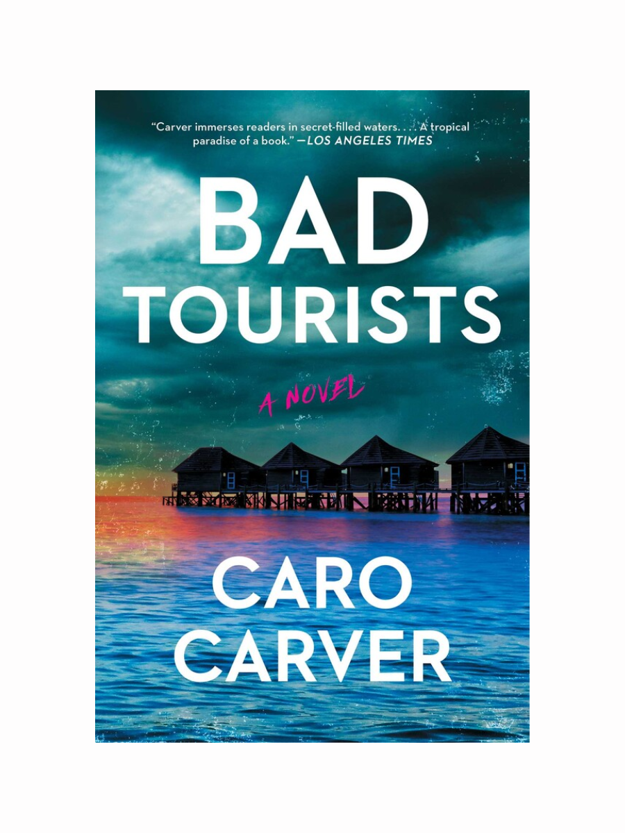 Bad Tourists By Caro Carver