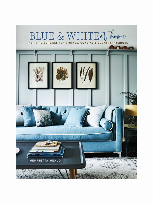 Blue & White At Home by Henrietta Heald