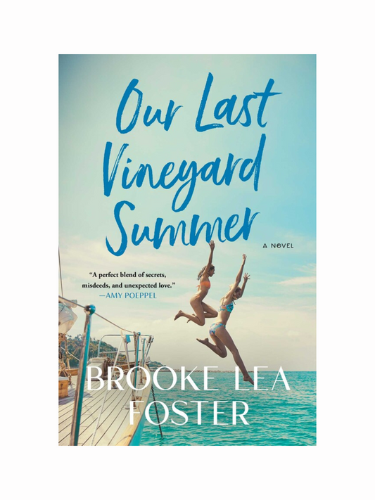 Our Last Vineyard Summer by Brooke Lea Foster