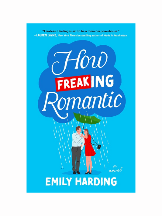 How Freaking Romantic by Emily Harding