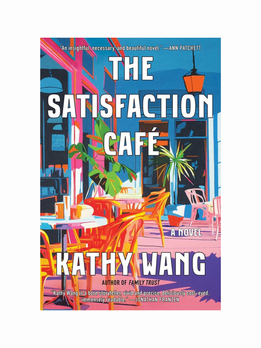 The Satisfaction Café by Kathy Wang