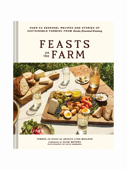 Feasts on the Farm by Tamara Jo Hicks and Jessica Lynn Macleod