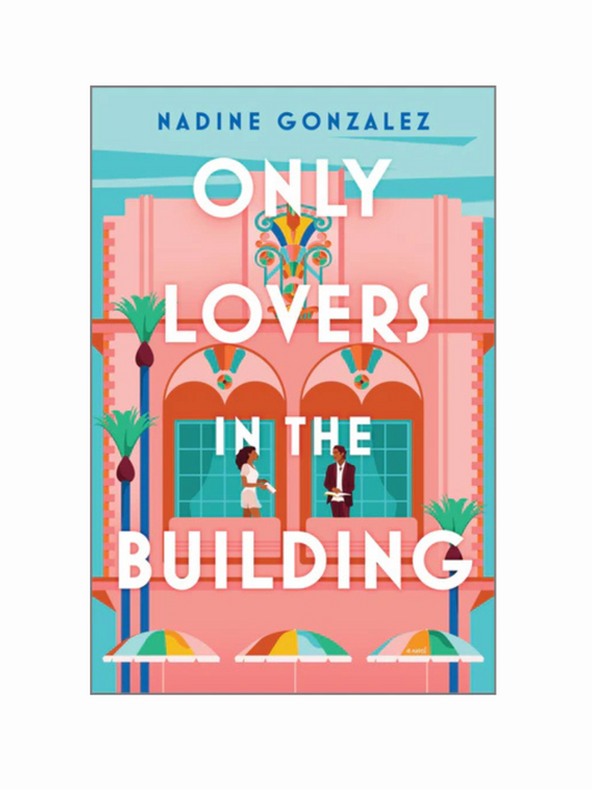 Only Lovers in the Building by Nadine Gonzalez