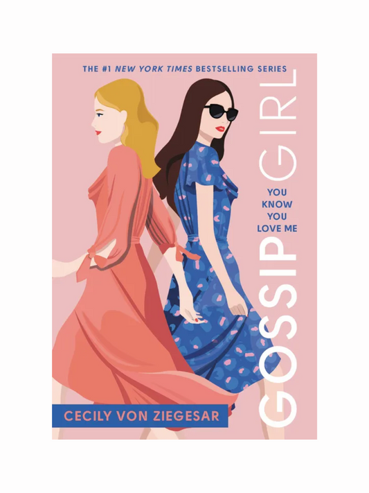 Gossip Girl: You Know You Love Me by Cecily von Ziegesar