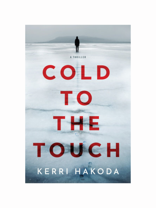 Cold to the Touch by Kerri Hakoda