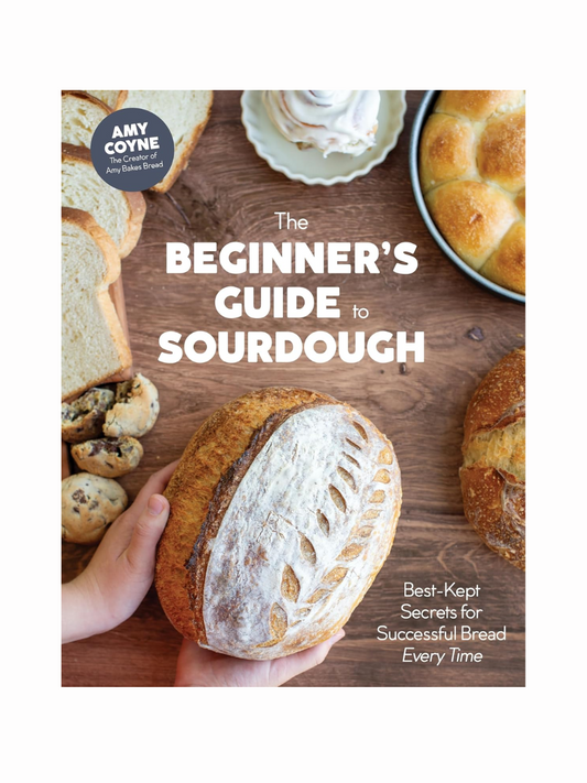 The Beginner's Guide to Sourdough by Amy Coyne
