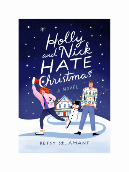 Holly and Nick Hate Christmas by Betsy St.Amant