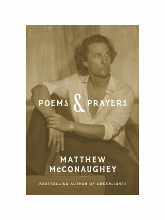 Poems & Prayers by Matthew McConaughey
