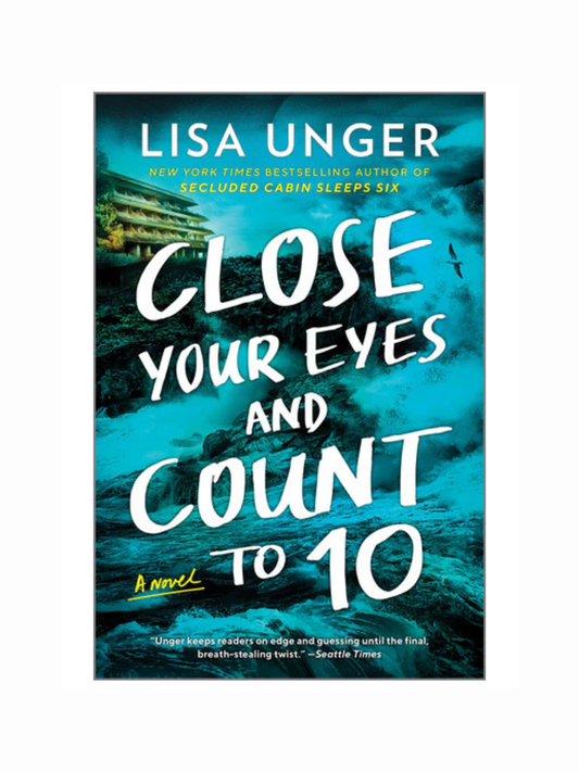 Close Your Eyes and Count to 10 by Lisa Unger