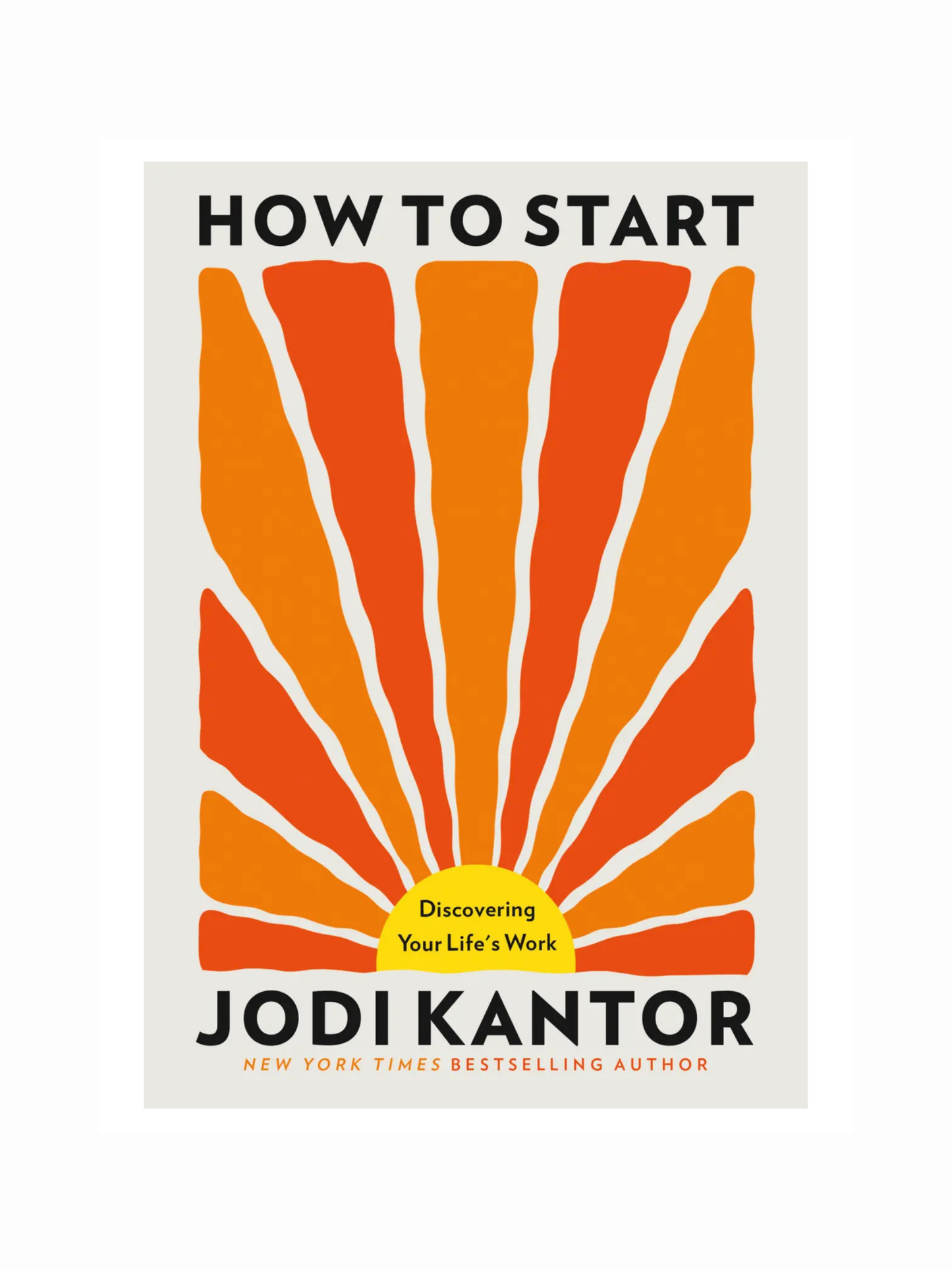 How to Start by Jodi Kantor