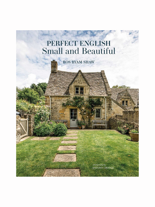 Perfect English Small and Beautiful by Ros Byam Shaw