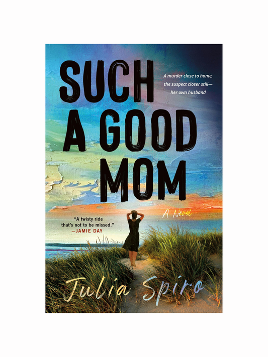Such a Good Mom by Julia Spiro