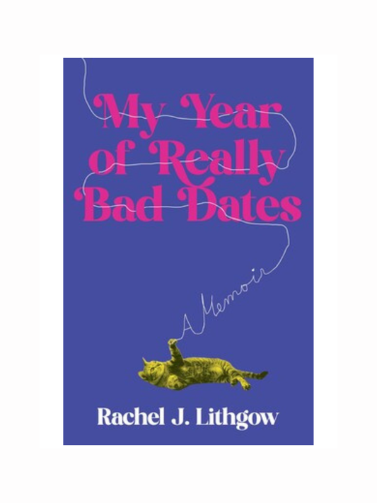 My Year of Really Bad Dates by Rachel Lithgow