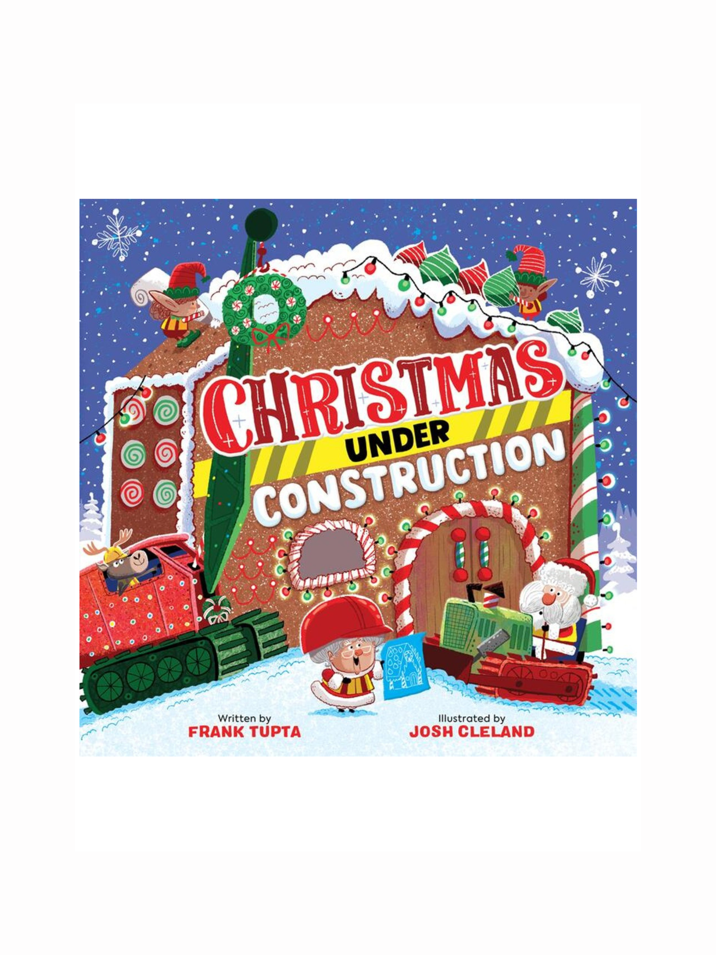 Christmas Under Construction by Frank Topta and Josh Cleland