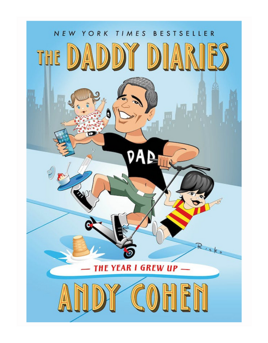 The Daddy Diaries by Andy Cohen
