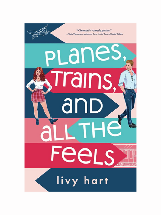 Planes, Trains, and All the Feels by Livy Hart