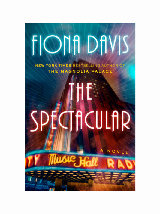 The Spectacular by Fiona Davis