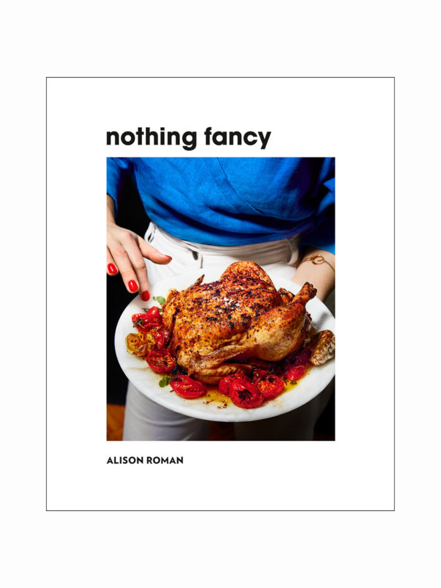 Nothing Fancy by Alison Roman