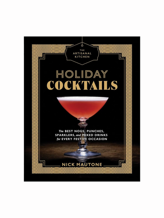 The Artisanal Kitchen: Holiday Cocktails