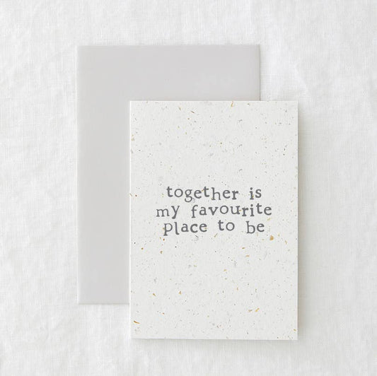Together Is My Favorite Place To Be Card