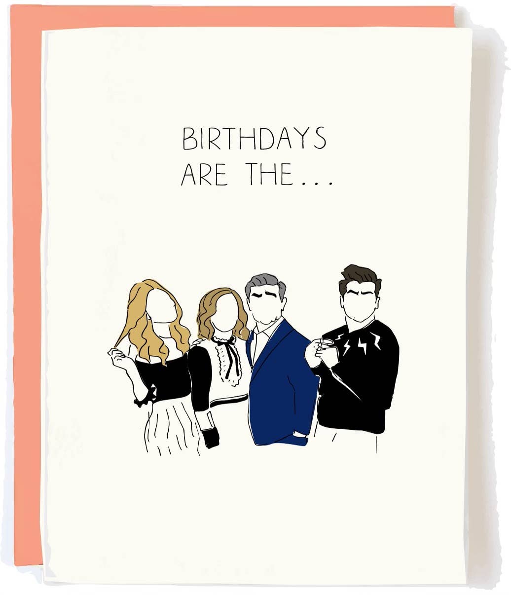 Birthdays Are the... Schitt's Creek Card