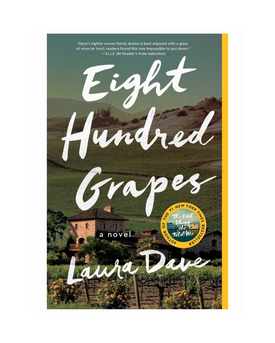 Eight Hundred Grapes by Laura Dave